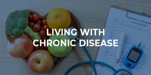 Living with Chronic Disease