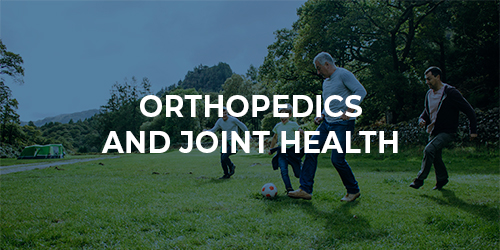 Orthopedics and Joint Health
